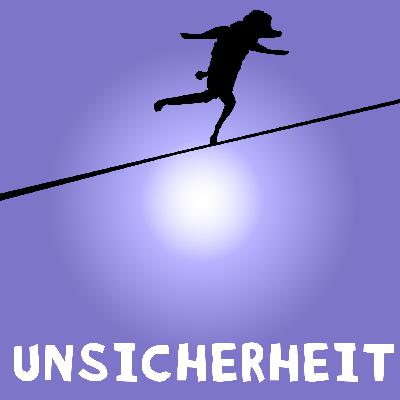 #178 Unsicherheit. Zwischen Angst, Freiheit und Vertrauen. #178 Unsicherheit. Zwischen Angst, Freiheit und Vertrauen.
