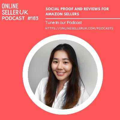Ep 183: Social proof and reviews for Amazon sellers and strategies on how to collect more | Podcast with Joy Pak