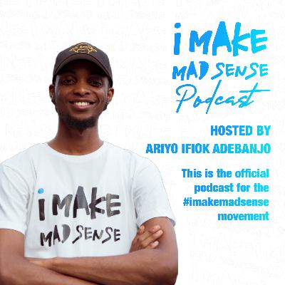 i Make Mad Sense Host Intro by Ariyo Ifiok Adebanjo i Make Mad Sense Host Intro by Ariyo Ifiok Adebanjo