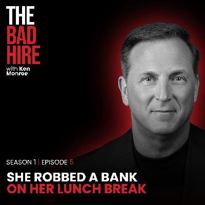 She Robbed a Bank on Her Lunch Break | EP 5