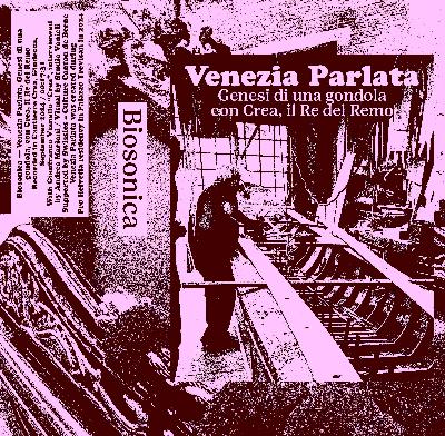 Venezia Parlata — Genesi di una gondola, con Crea, il Re del Remo