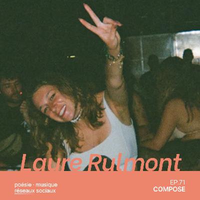 71. Laure Rulmont (Des Jolis Maux) - "Quand je ne crée pas, j’ai l’impression de n’être rien"