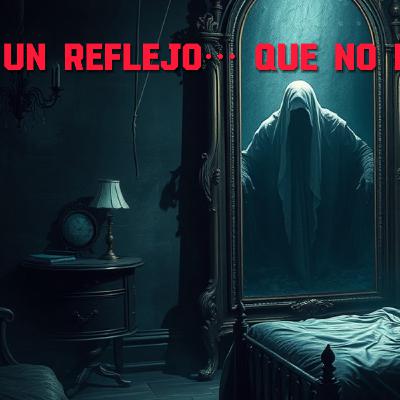 El Espejo de Mi Cuarto Historia de Terror El Espejo de Mi Cuarto Historia de Terror