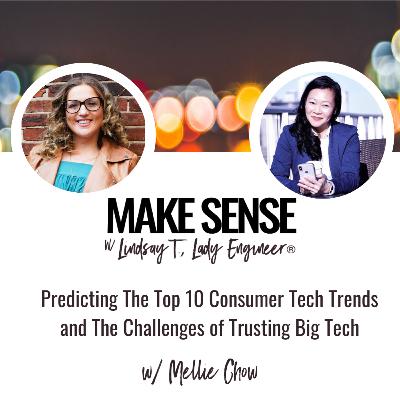 Predicting The Top 10 Consumer Tech Trends and The Challenges of Trusting Big Tech with Mellie Chow