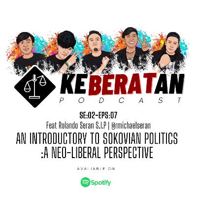 SE:02-EPS:07 | AN INTRODUCTORY TO SOKOVIAN POLITICS :A NEO-LIBERAL PERSPECTIVE | FEAT @RMICHAELSERAN