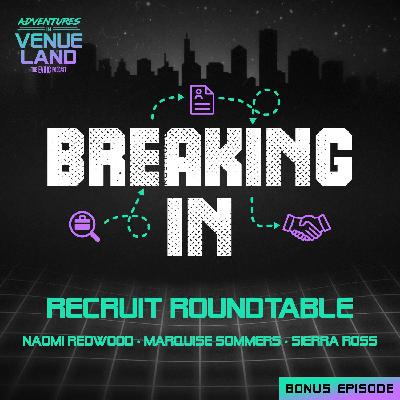 Breaking In: Recruit Roundtable Breaking In: Recruit Roundtable