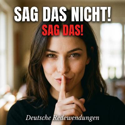Das Geheimnis der Muttersprachler: Diese 30 Redewendungen verändern dein Deutsch