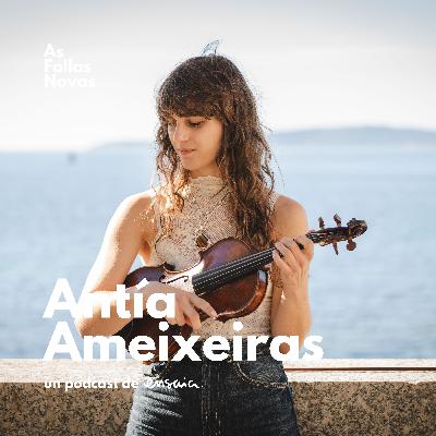 Antía Ameixeiras | Violinista e cantante · O violín que dignifica a tradición e potencia a cultura | #6 Antía Ameixeiras | Violinista e cantante · O violín que dignifica a tradición e potencia a cultura | #6