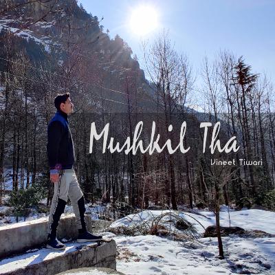Mushkil Tha | Hindi - Urdu | Vineet Tiwari