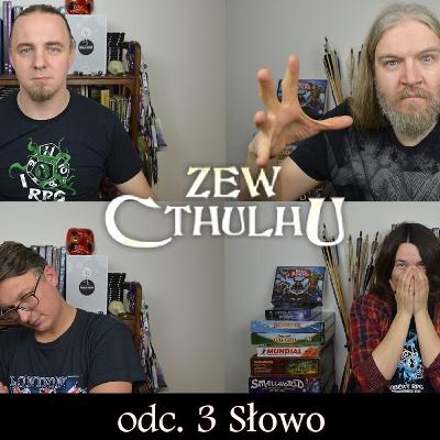 Lato Obiawień 03 - Słowo; nagrywana sesja RPG; Zew Cthulhu