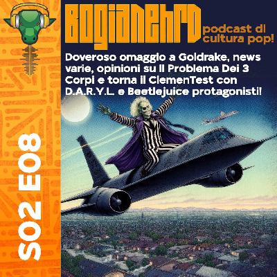 S2e08 : il Clementest di D.A.R.Y.L. e Beetlejuice - il problema dei tre corpi e news nerd! S2e08 : il Clementest di D.A.R.Y.L. e Beetlejuice - il problema dei tre corpi e news nerd!