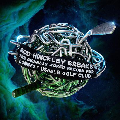 Rod Hinckley Breaks the Guinness World Record for Longest Usable Golf Club