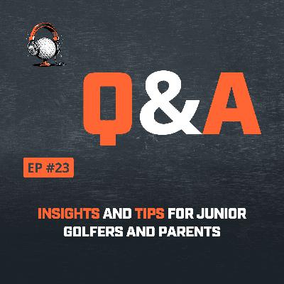 Junior Golf Q&A: OP 36, AJGA Tournaments & Managing Emotions