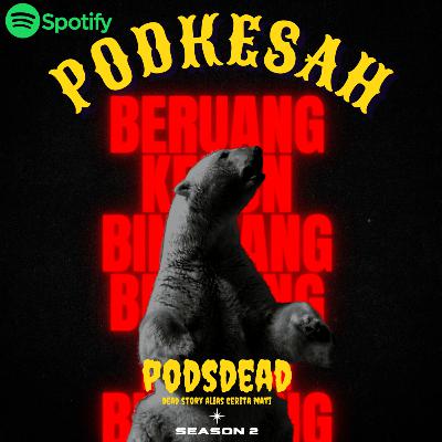 PODSDEAD - #9 BERUANG BARU PENGHUNI KEBUN BINATANG