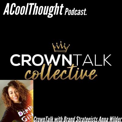 A CrownTalk with Brand Strategist Anna Wilder