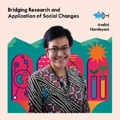 Bridging Research and Application of Social Change with Andini Handayani