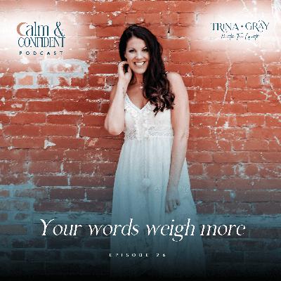 26. Your Words Weigh More