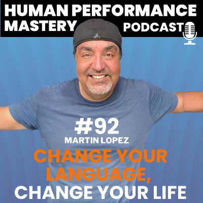 #92 - Change Your Language, Change Your Life #92 - Change Your Language, Change Your Life