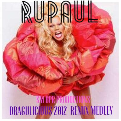 Rupaul - Dragulicious (SM DPR Productions Meldey Remix)