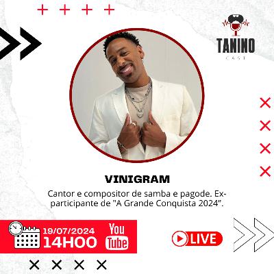 VINIGRAM (Cantor e Compositor) - Tanino Cast #077