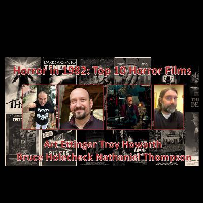 Horror in 1982: Top Ten Horror Films Art Ettinger, Bruce Holecheck, Troy Howarth, Nathaniel Thompson