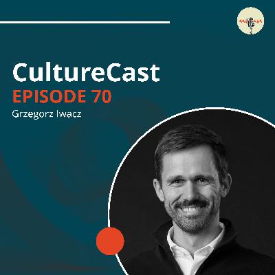 CultureCast #70 Culture for AI & Competitive Advantage | Grzegorz Iwacz , CEO at Black Label