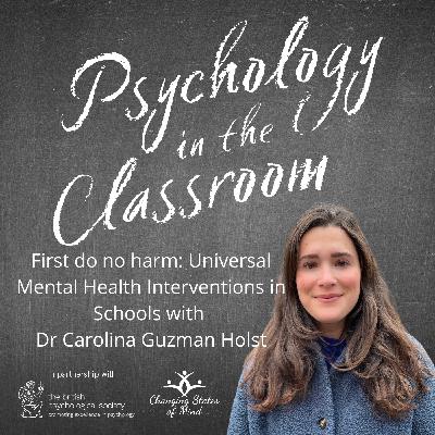 First do no harm: Universal Mental Health Interventions in Schools
