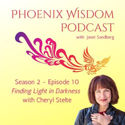 #55 - Finding Light in Darkness with Cheryl Stelte