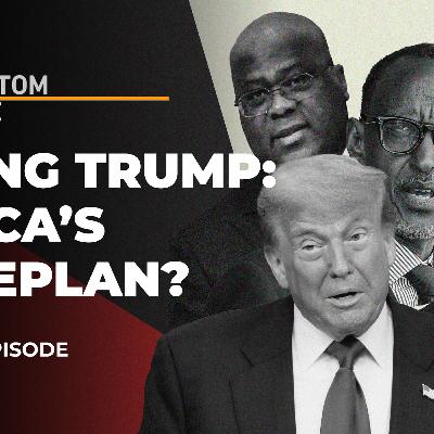 Do Africa’s leaders have a ‘game plan’ to deal with Trump? | The Bottom Line