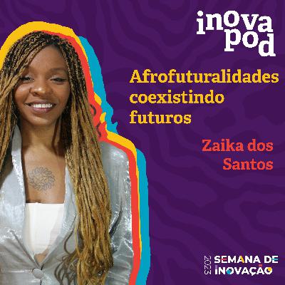 #6 Zaika Santos em "Afrofuturalidades coexistindo futuros"