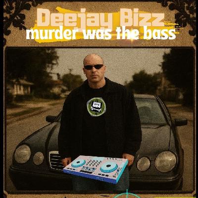 MurderWasTheBASS (Mixtape2025) - Deejay Bizz MurderWasTheBASS (Mixtape2025) - Deejay Bizz