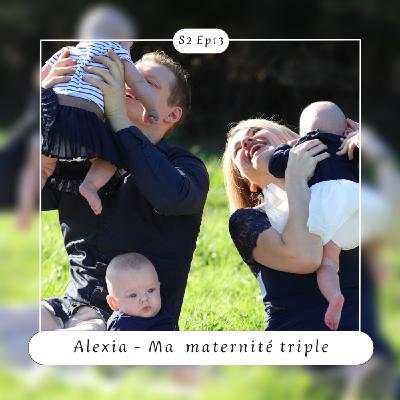 S2 Ep13 : Alexia - Ma Maternité Triple