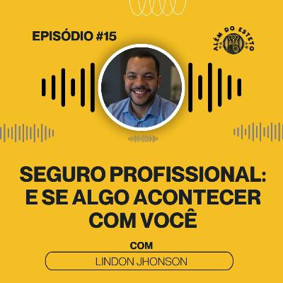 Ep. #15 - Seguro Profissional - E se Algo Acontecer Com Você Ep. #15 - Seguro Profissional - E se Algo Acontecer Com Você