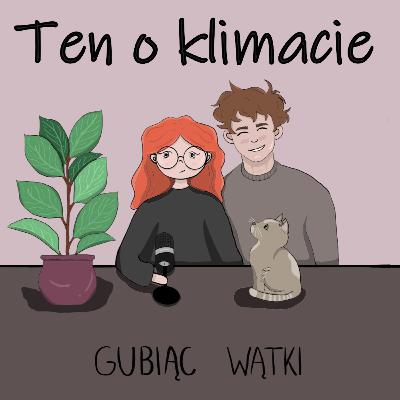 #24 Pogoda to nie klimat. Czy jesteśmy ostatnim pokoleniem?