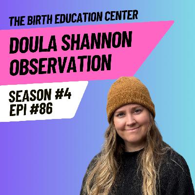 086: Empowering New Doulas: Insights and Reflections with Shannon
