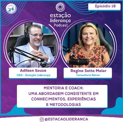 Mentoria e Coach: Uma Abordagem Consistente em Conhecimentos, Experiências e Metodologias | EP19 Mentoria e Coach: Uma Abordagem Consistente em Conhecimentos, Experiências e Metodologias | EP19