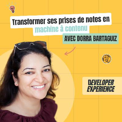 [EXTRAIT] Transformer ses prises de notes en machine à contenu — Dorra Bartaguiz