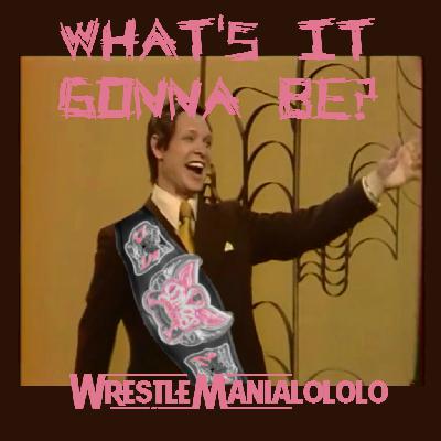 What's It Gonna Be? - Episode 16.03