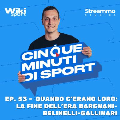 Ep. 53 | Quando c'erano loro: la fine dell'era Bargnani - Belinelli - Gallinari Ep. 53 | Quando c'erano loro: la fine dell'era Bargnani - Belinelli - Gallinari