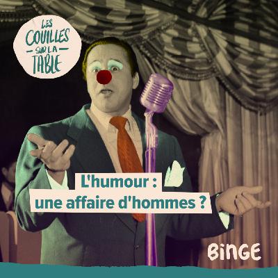 L’humour : une affaire d’hommes ? L’humour : une affaire d’hommes ?