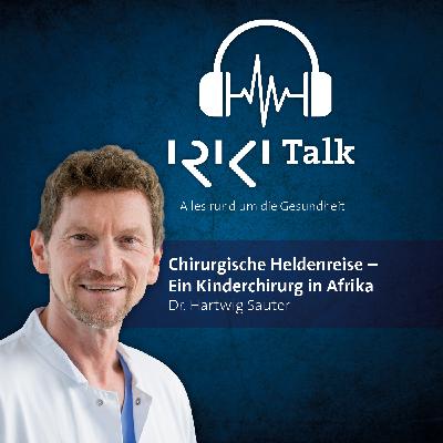 Chirurgische Heldenreise – Ein Kinderchirurg in Afrika