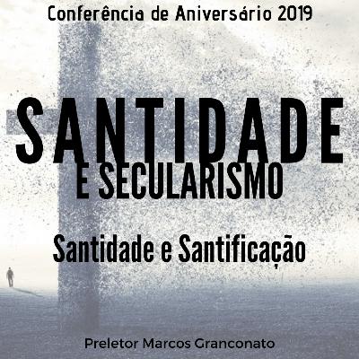 SANTIDADE E SECULARISMO #02 - Santidade e Santificação - Pr. Marcos Granconato SANTIDADE E SECULARISMO #02 - Santidade e Santificação - Pr. Marcos Granconato