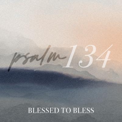 Psalm 134 | Blessed to Bless | Dan Yan | FCC Online Psalm 134 | Blessed to Bless | Dan Yan | FCC Online