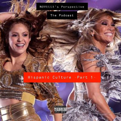 NOVELLE’s Perspective The Podcast: Hispanic Culture -Part 1-