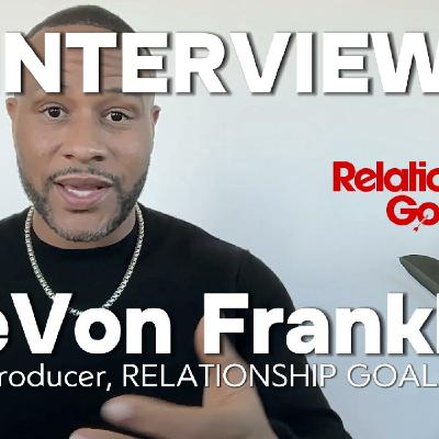 Episode 315: DeVon Franklin Interview | Relationship Goals, Overcoming Instagram Obstacles & Healthy Conflict Episode 315: DeVon Franklin Interview | Relationship Goals, Overcoming Instagram Obstacles & Healthy Conflict