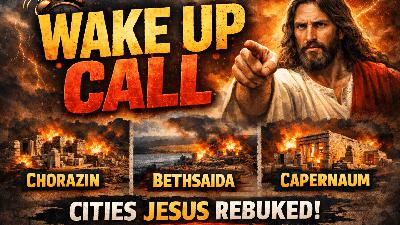 Lessons From 3 Cities Jesus Rebuked