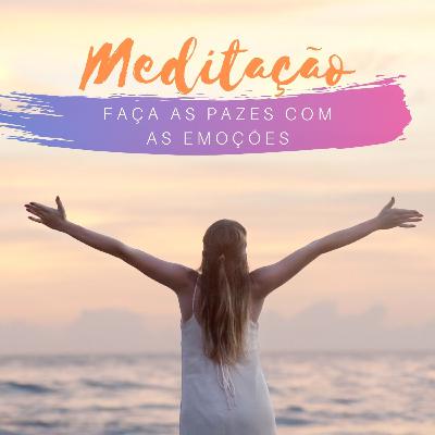Meditação Faça as Pazes com as Emoções