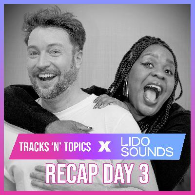 Tracks'n'Topics x Lido Sounds: Sunday Recap