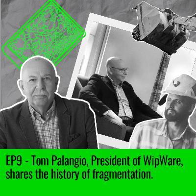 EP9 - Tom Palangio, President of WipWare, shares the history or fragmentation EP9 - Tom Palangio, President of WipWare, shares the history or fragmentation