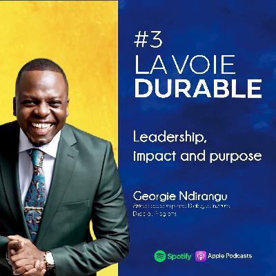 Georgie Ndirangu : Leadership, Impact & Purpose Georgie Ndirangu : Leadership, Impact & Purpose